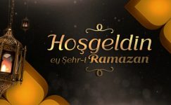 Hoş Geldin Ey Şehri Ramazan