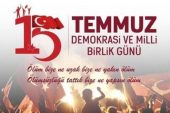 15 Temmuz kahraman Türk milletinin demokrasi bayramıdır