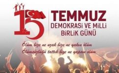 15 Temmuz kahraman Türk milletinin demokrasi bayramıdır