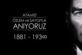 Atamızı özlem ve saygıyla anıyoruz…