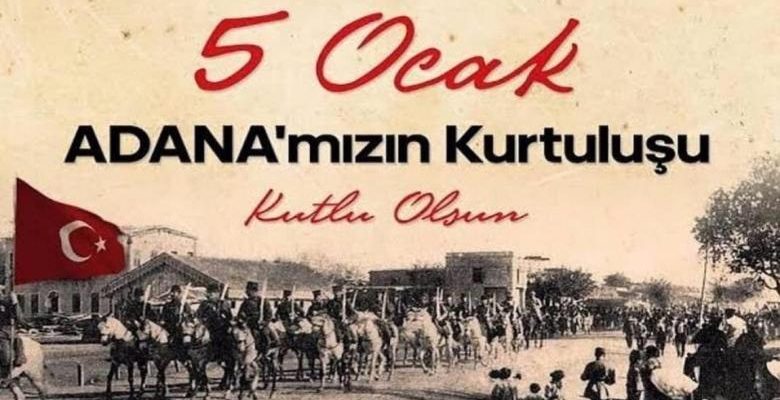 5 Ocak Adananın Kurtuluşunun 100. Yıl dönümü tüm Adanamıza kutlu olsun