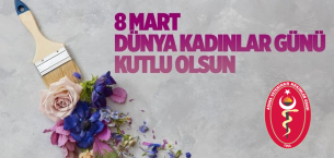 8 Mart Dünya Kadınlar Günü Kutlu Olsun !