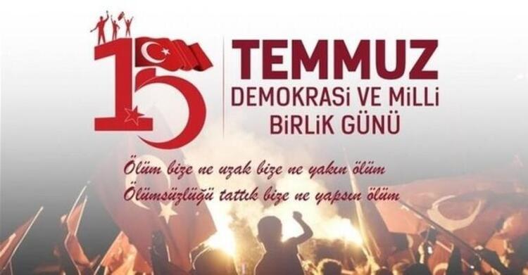 15 Temmuz kahraman Türk milletinin demokrasi bayramıdır