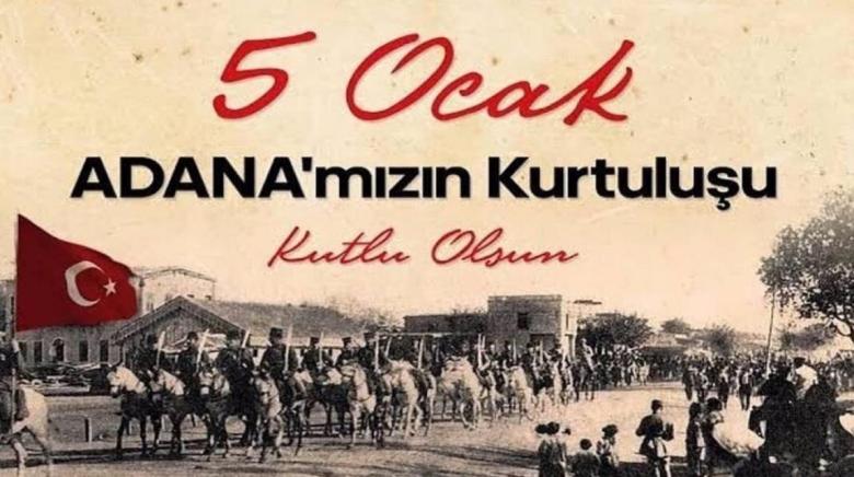 5 Ocak Adananın Kurtuluşunun 100. Yıl dönümü tüm Adanamıza kutlu olsun