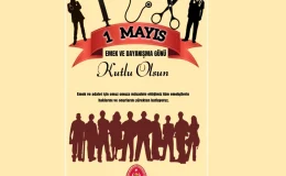 1 Mayıs Emek ve Dayanışma Günü Kutlu Olsun