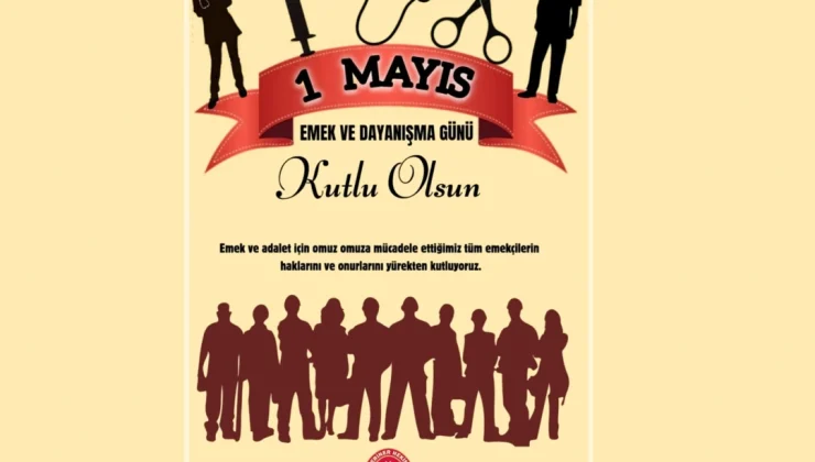 1 Mayıs Emek ve Dayanışma Günü Kutlu Olsun