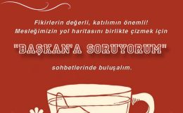 “BAŞKAN’A SORUYORUM”