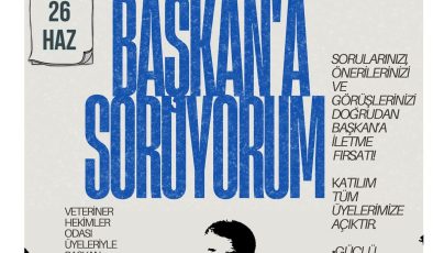 “BAŞKAN’A SORUYORUM”