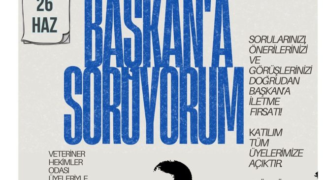 “BAŞKAN’A SORUYORUM”