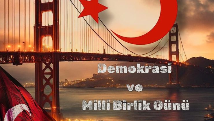 “15 Temmuz Demokrasi ve Millî Birlik Günü Kutlu Olsun”