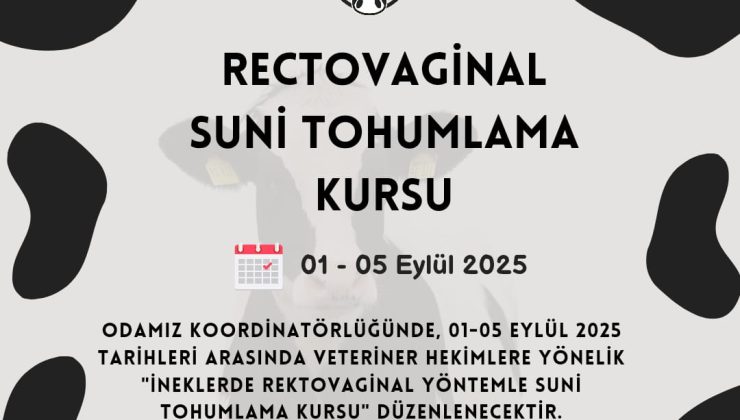 İNEKLERDE RECTOVAGİNAL YÖNTEMLE SUN’İ TOHUMLAMA KURSU DÜZENLENECEKTİR